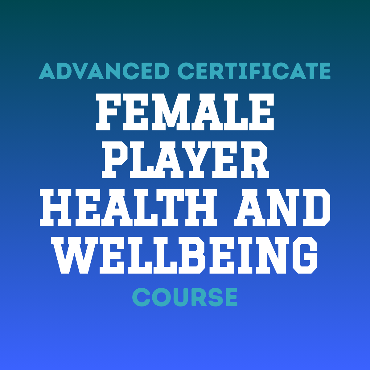 Advanced Certificate Female Player Health and Wellbeing [MAR]