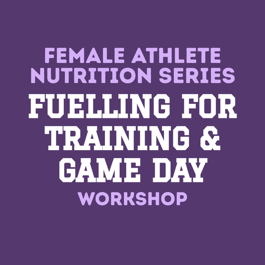 Fuelling for Training & Game Day Workshop