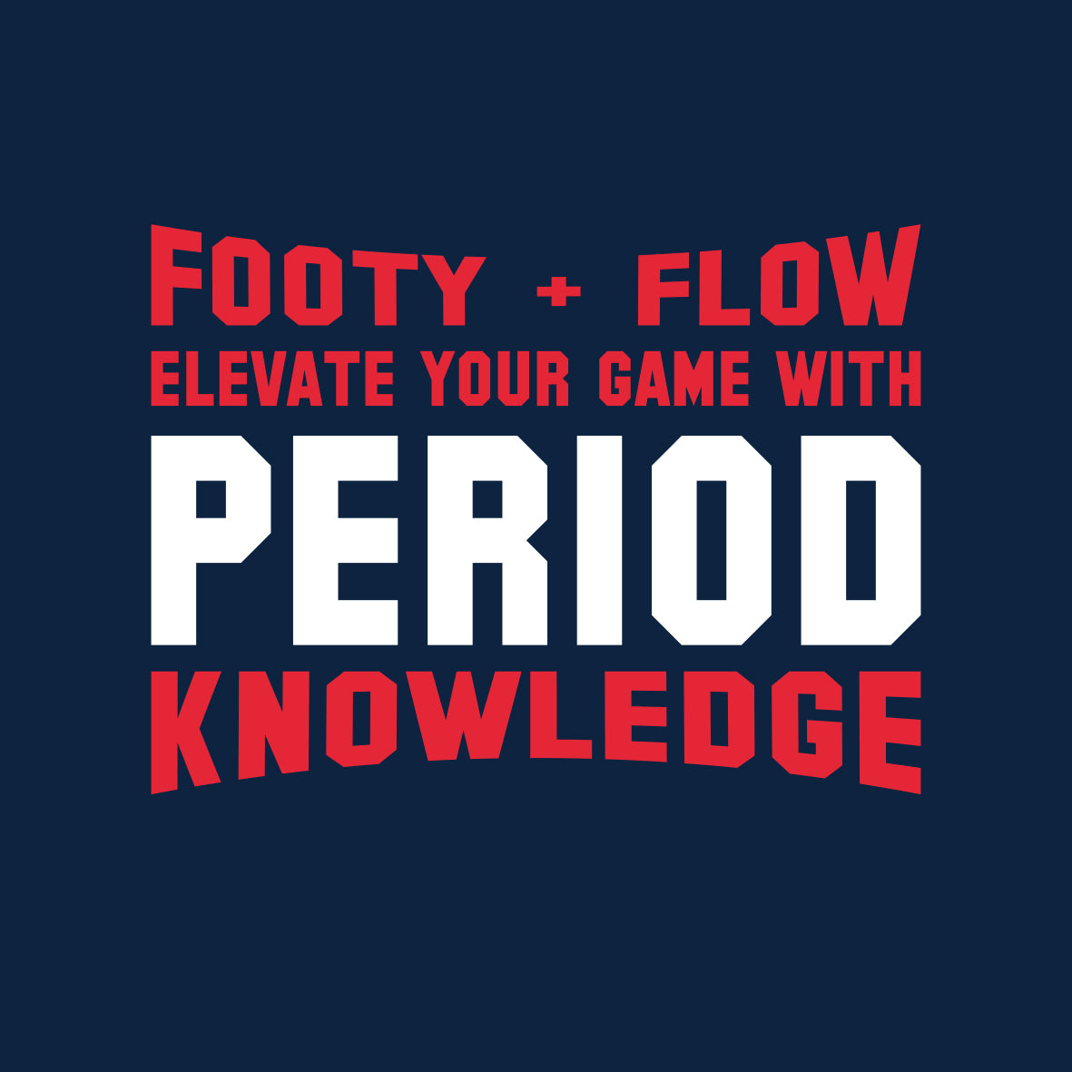 [Footy & Flow] Elevate Your Game with PERIOD Knowledge