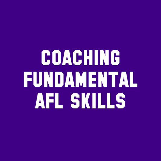 Advanced Certificate in Coaching Fundamental AFL Skills